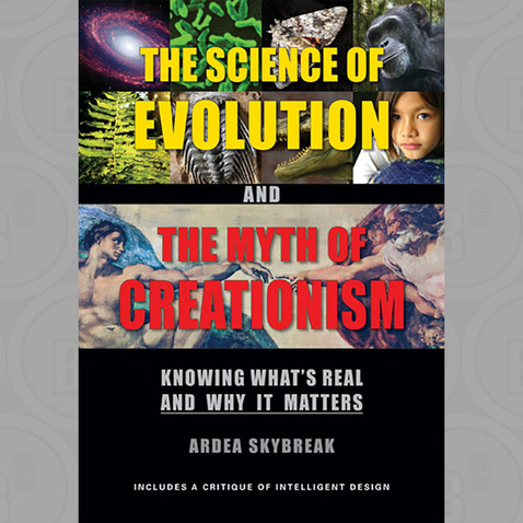 The Science of Evolution And The Myth Of Creationism, Knowing What's Real And Why It Matters